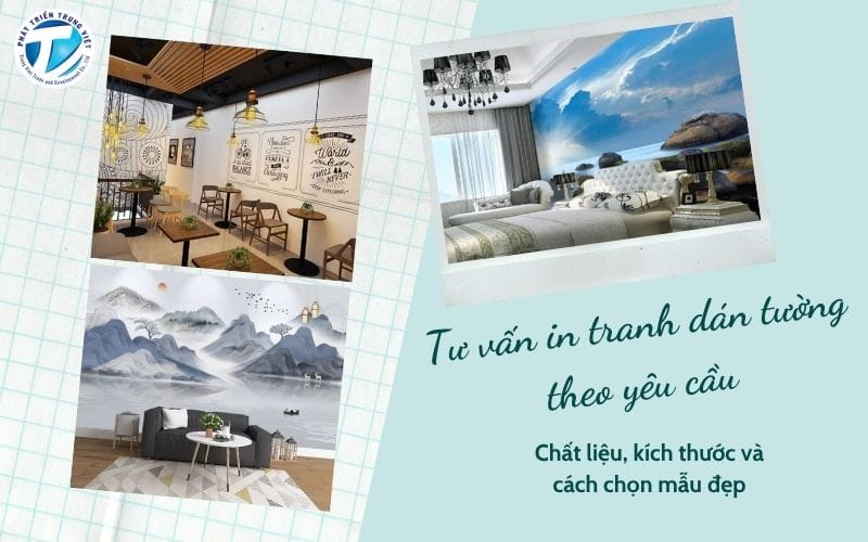 Tư vấn in tranh dán tường theo yêu cầu - Chất liệu, kích thước và cách chọn mẫu đẹp